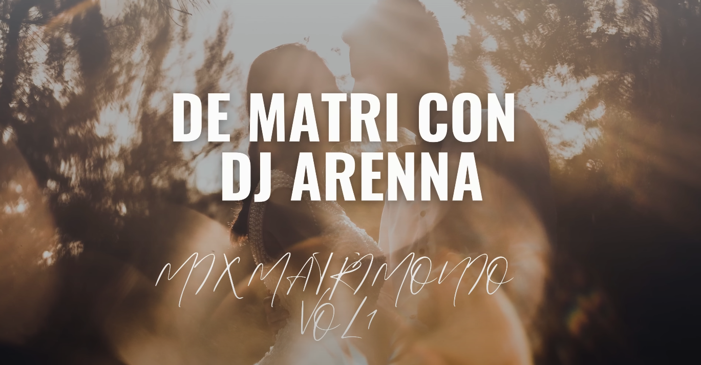 DE MATRI CON DJ ARENNA - MIX MATRIMONIO VOL 1 (LATIN POP, KAROL G, MERENGUE, SALSA, 90S, BAILABLE)